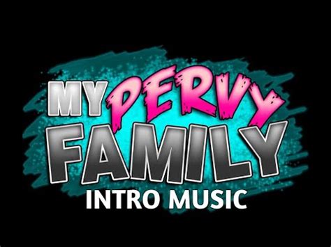 mypervyhouse|My Pervy Family .